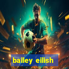 bailey eilish